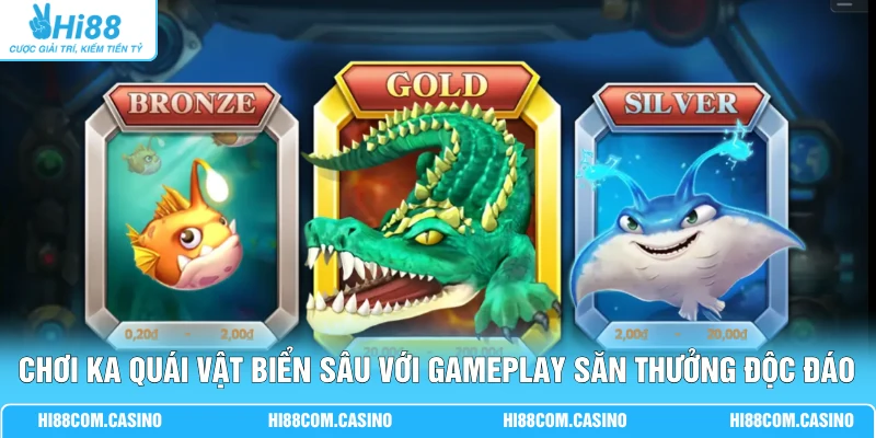 Chơi KA Quái Vật Biển Sâu với gameplay săn thưởng độc đáo