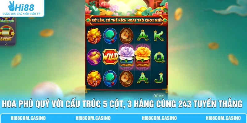 Hoa Phú Quý với cấu trúc 5 cột, 3 hàng cùng 243 tuyến thắng cố định