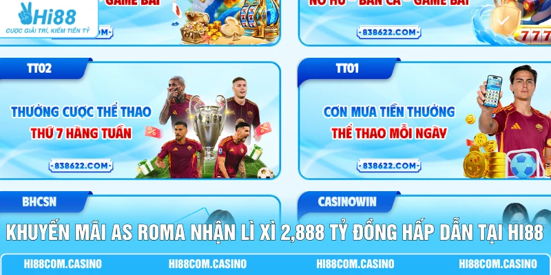 Khuyến Mãi AS Roma Nhận Lì Xì 2,888 Tỷ Đồng Hấp Dẫn Tại Hi88 10 Khuyến Mãi AS Roma Nhận Lì Xì 2,888 Tỷ Đồng Hấp Dẫn Tại Hi88