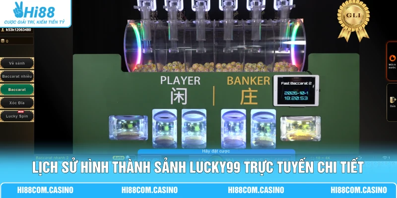Lịch sử hình thành sảnh LUCKY99 trực tuyến chi tiết