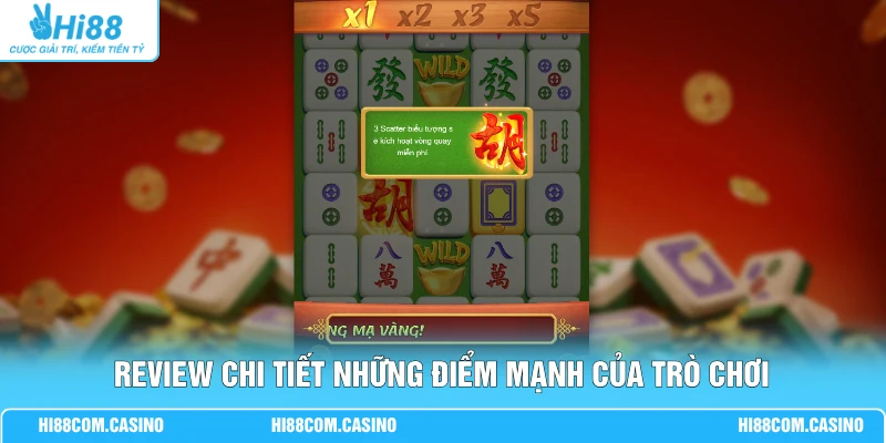Đường Mạt Chược - Sắc Màu Trung Hoa Đặc Sắc, Hấp Dẫn 3 Review chi tiết những điểm mạnh của trò chơi